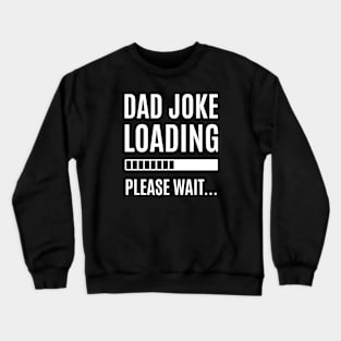 Dad Joke is loading Crewneck Sweatshirt